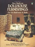 Dollhouse Furnishings for the Bedroom and Bath: Complete Instructions for Sewing and Making 44 Miniature Projects (Dover Needlework)